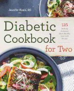 Diabetic Cookbook for Two: 125 Perfectly Portioned, Heart-Healthy, Low-Carb Recipes