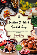 Diabetic Cookbook - Quick and Easy: 55 Cheap, Fast, Healthy, and Easy-To-Prepare Recipes to Prevent and Manage Type 2 Diabetes. For Beginners and Families