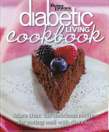 Diabetic Living Cookbook: More Than 150 Delicious Recipes for Eating Well with Diabetes