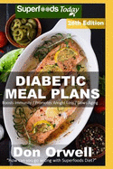 Diabetic Meal Plans: Diabetes Type-2 Quick & Easy Gluten Free Low Cholesterol Whole Foods Diabetic Recipes Full of Antioxidants & Phytochemicals