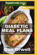 Diabetic Meal Plans: Diabetes Type-2 Quick & Easy Gluten Free Low Cholesterol Whole Foods Diabetic Recipes full of Antioxidants & Phytochemicals