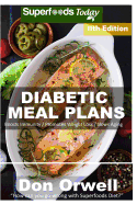 Diabetic Meal Plans: Diabetes Type-2 Quick & Easy Gluten Free Low Cholesterol Whole Foods Diabetic Recipes full of Antioxidants & Phytochemicals