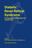 Diabetic Renal-Retinal Syndrome: Pathogenesis and Management Update 2002 - Friedman, E a (Editor), and L'Esperance Jr, Francis A (Editor)