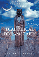 Diabolical Dreamscapes: Strange and macabre short stories