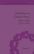 Diabolism in Colonial Peru, 1560-1750