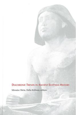 Diachronic Trends in Ancient Egyptian History: Studies dedicated to the memory of Eva Pardey - Brta, Miroslav (Editor), and Kllmer, Hella (Editor)