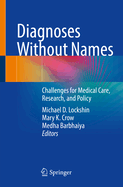 Diagnoses Without Names: Challenges for Medical Care, Research, and Policy