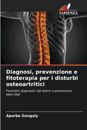 Diagnosi, prevenzione e fitoterapia per i disturbi osteoartritici