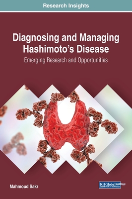 Diagnosing and Managing Hashimoto's Disease: Emerging Research and Opportunities - Sakr, Mahmoud