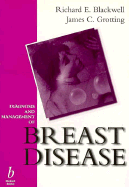 Diagnosis and Management of Breast Disease - Blackwell, Richard E, Dr. (Editor), and Grotting, Jc (Editor)