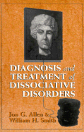 Diagnosis and Treatment of Dissociative Disorders