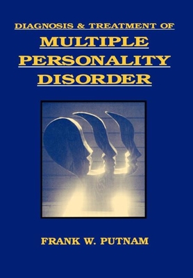 Diagnosis and Treatment of Multiple Personality Disorder - Putnam, Frank W, MD