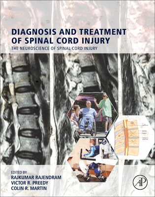 Diagnosis and Treatment of Spinal Cord Injury - Rajendram, Rajkumar (Editor), and Preedy, Victor R (Editor), and R Martin, Colin (Editor)