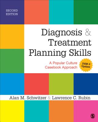 Diagnosis and Treatment Planning Skills: A Popular Culture Casebook Approach (Dsm-5 Update) - Schwitzer, Alan M, and Rubin, Lawrence C