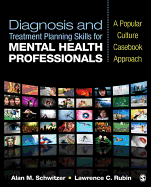 Diagnosis and Treatment Planning Skills for Mental Health Professionals: A Popular Culture Casebook Approach