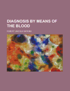 Diagnosis by Means of the Blood