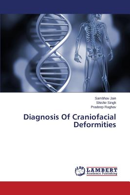 Diagnosis of Craniofacial Deformities - Jain Sambhav, and Singh Shishir, and Raghav Pradeep