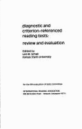 Diagnostic and Criterion Referenced Reading Tests: Review and Evaluation