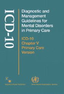 Diagnostic and Management Guidelines for Mental Disorders in Primary Care: ICD-10 Chapter V Primary Care Version - World Health Organization