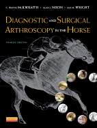 Diagnostic and Surgical Arthroscopy in the Horse - McIlwraith, C. Wayne, and Wright, Ian, MA, and Nixon, Alan J.