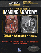 Diagnostic and Surgical Imaging Anatomy: Chest, Abdomen, Pelvis (eBook): Published by Amirsys