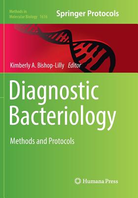 Diagnostic Bacteriology: Methods and Protocols - Bishop-Lilly, Kimberly A. (Editor)