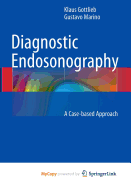 Diagnostic Endosonography: A Case-Based Approach