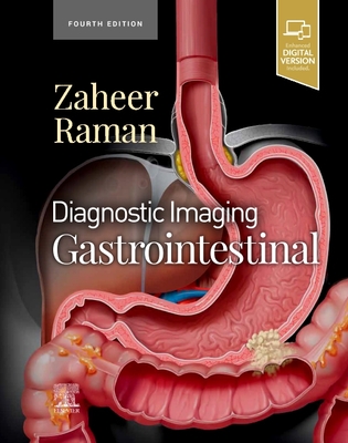 Diagnostic Imaging: Gastrointestinal - Zaheer, Atif, MD, and Raman, Siva P, MD