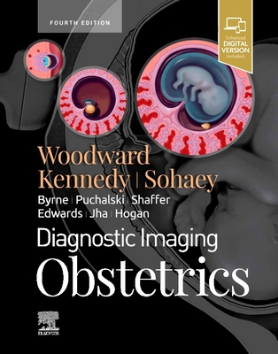 Diagnostic Imaging: Obstetrics - Woodward, Paula J.