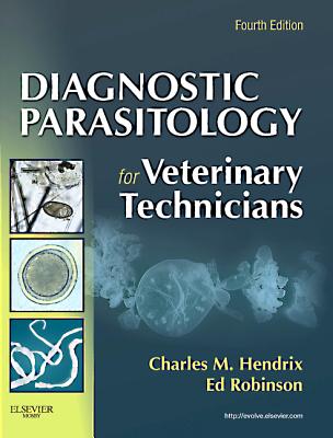 Diagnostic Parasitology for Veterinary Technicians - Hendrix, Charles M, DVM, PhD, and Robinson, Ed
