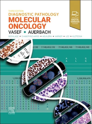 Diagnostic Pathology: Molecular Oncology - Vasef, Mohammad A, MD, and Auerbach, Aaron, MD, MPH