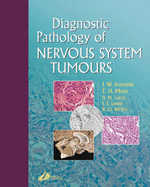 Diagnostic Pathology of Nervous System Tumours - Lowe, James S, DM, and Ironside, James W, and Moss, Tim H, PhD