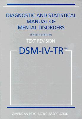 Diagnostic statistical manual of mental disorders: DSM-IV-TR - American Psychiatric Association