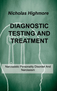 Diagnostic Testing and Treatment: Narcissistic Personality Disorder And Narcissism