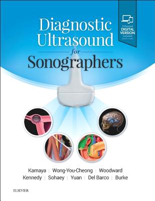 Diagnostic Ultrasound for Sonographers - Kamaya, Aya, MD, and Wong-You-Cheong, Jade, MD, and Woodward, Paula J, MD