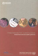 Diagnostics for Tuberculosis: Global Demand and Market Potential