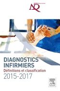 Diagnostics Infirmiers 2015-2017: Definitions Et Classification