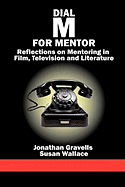 Dial M for Mentor: Reflections on Mentoring in Film, Television and Literature