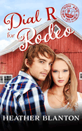 Dial R for Rodeo: Sweet Christian Contemporary Romance Novella (You Are on the Air, Book 5)