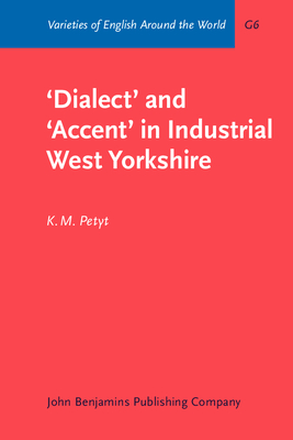 'Dialect' and 'Accent' in Industrial West Yorkshire - Petyt, K M