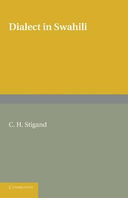 Dialect in Swahili: A Grammar of Dialectic Changes in the Kiswahili Language - Stigand, C. H., and Taylor, W. E. (Introduction by)