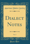 Dialect Notes, Vol. 3 (Classic Reprint)