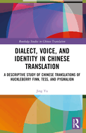 Dialect, Voice, and Identity in Chinese Translation: A Descriptive Study of Chinese Translations of Huckleberry Finn, Tess, and Pygmalion