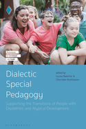 Dialectic Special Pedagogy: Supporting the Transitions of People with Disabilities and Atypical Development