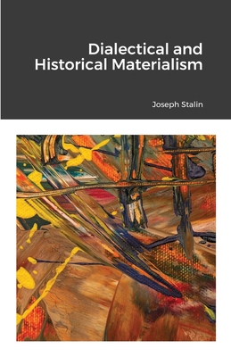 Dialectical and Historical Materialism - Stalin, Joseph
