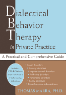 Dialectical Behavior Therapy in Private Practice: A Practical and Comprehensive Guide