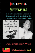 Dialectical Butterflies: Ecocide, Extinction Rebellion, Greenwash and Rewilding the Commons - an Illustrated Drive