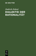 Dialektik Der Rationalit?t: Zur Entwicklung Des Rationalit?tstypus Der Materialistischen Dialektik
