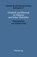 Dialektik und Rhetorik im fr?hen und hohen Mittelalter