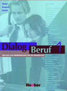 Dialog Beruf: Kursbuch 1